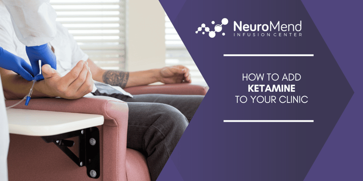 Blog - How to Add Ketamine to your Clinic